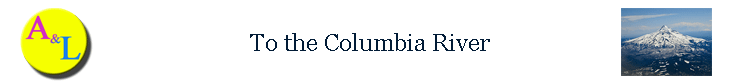 To the Columbia River